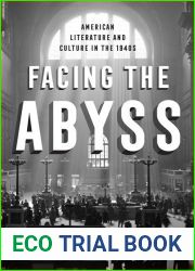 Facing the Abyss: American Literature and Culture in the 1940s