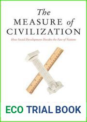 The Measure of Civilization: How Social Development Decides the Fate of Nations