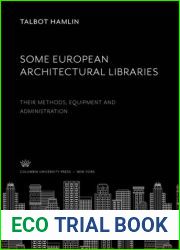 Some European Architectural Libraries: Their Methods, Equipment and Administration