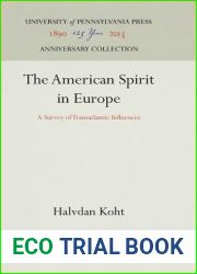 The American Spirit in Europe: A Survey of Transatlantic Influences (Anniversary Collection)