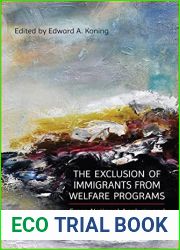 The Exclusion of Immigrants from Welfare Programs: Cross-National Analysis and Contemporary Developments