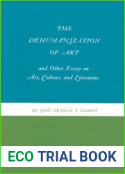 The Dehumanization of Art and Other Essays on Art, Culture and Literature