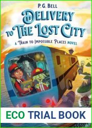 Delivery to the Lost City (The Train to Impossible Places, #3)
