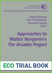 Approaches to Walter Benjamin|s - The Arcades Project