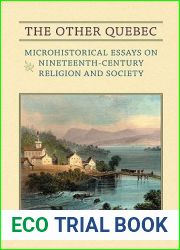 The Other Quebec: Microhistorical Essays on Nineteenth-Century Religion and Society (Heritage)