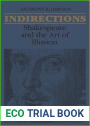 Indirections: Shakespeare and the Art of Illusion