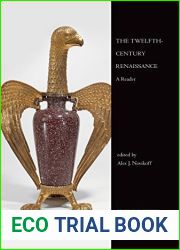 The Twelfth-Century Renaissance: A Reader (Readings in Medieval Civilizations and Cultures Book 19)