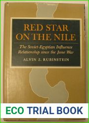 Red Star on the Nile: The Soviet Egyptian Influence Relationship since the June War
