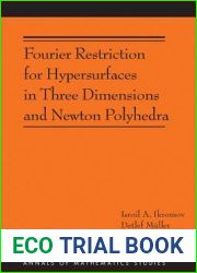 Fourier Restriction for Hypersurfaces in Three Dimensions and Newton Polyhedra (AM-194) (Annals of Mathematics Studies, 194)