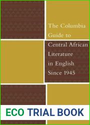 The Columbia Guide to Central African Literature in English Since 1945
