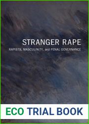 Stranger Rape: Rapists, Masculinity and Penal Governance