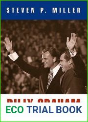 Billy Graham and the Rise of the Republican South (Politics and Culture in Modern America)