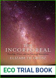 The Incorporeal: Ontology, Ethics, and the Limits of Materialism