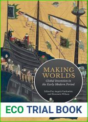 Making Worlds: Global Invention in the Early Modern Period (UCLA Clark Memorial Library Series)