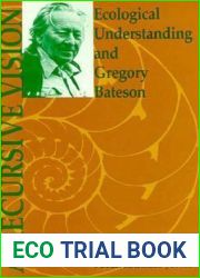 A Recursive Vision: Ecological Understanding and Gregory Bateson