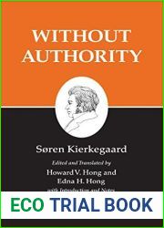 Kierkegaard|s Writings, XVIII, Volume 18: Without Authority