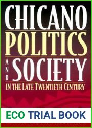 Chicano Politics and Society in the Late Twentieth Century