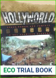 Hollyworld: Space, Power, and Fantasy in the American Economy