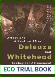 Affect and Attention After Deleuze and Whitehead: Ecological Attunement (New Perspectives in Ontology)