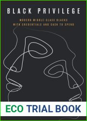 Black Privilege: Modern Middle-Class Blacks with Credentials and Cash to Spend