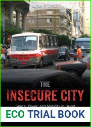 The Insecure City: Space, Power, and Mobility in Beirut