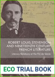 Robert Louis Stevenson and Nineteenth-Century French Literature: Literary Relations at the Fin de Siecle