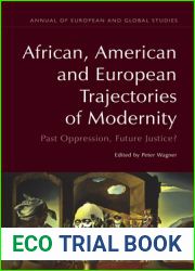 African, American and European Trajectories of Modernity: Past Oppression, Future Justice? (Annual of European and Global Studies)