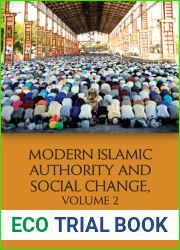 Modern Islamic Authority and Social Change, Volume 2: Evolving Debates in the West