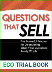 Questions That Sell: The Powerful Process for Discovering What Your Customer Really Wants