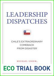 Leadership Dispatches: Chile|s Extraordinary Comeback from Disaster (High Reliability and Crisis Management)