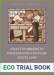 Craftworkers in Nineteenth Century Scotland: Making and Adapting in an Industrial Age