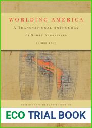 Worlding America: A Transnational Anthology of Short Narratives before 1800