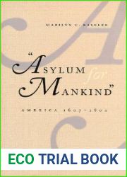 Asylum for Mankind: America, 1607-1800