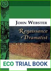 John Webster, Renaissance Dramatist (Renaissance Dramas and Dramatists)