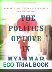 The Politics of Love in Myanmar: LGBT Mobilization and Human Rights as a Way of Life