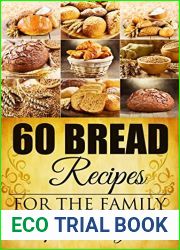 60 Bread Recipes: For The Family (Recipes For Bread,Curry Recipe,French Bread Recipe,Gravy Recipe)