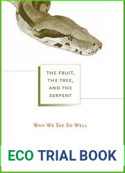 The Fruit, the Tree, and the Serpent: Why We See So Well