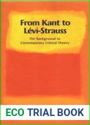 From Kant to Levi-Strauss: The Background to Contemporary Critical Theory