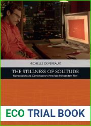 The Stillness of Solitude: Romanticism and Contemporary American Independent Film (Traditions in American Cinema)