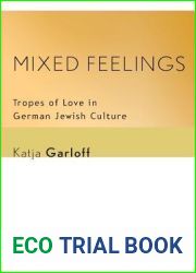 Mixed Feelings: Tropes of Love in German Jewish Culture (Signale: Modern German Letters, Cultures, and Thought)