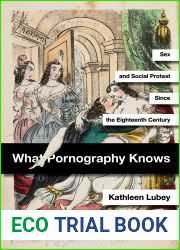 What Pornography Knows: Sex and Social Protest since the Eighteenth Century