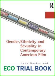 Gender, Ethnicity, and Sexuality in Contemporary American Film (America in the 20th 21st Century)
