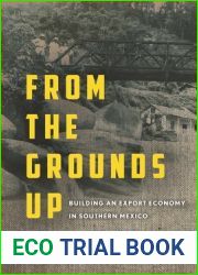 From the Grounds Up: Building an Export Economy in Southern Mexico