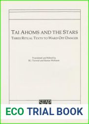 Tai Ahoms and the Stars: Three Ritual Texts to Ward off Danger (English and Thai Edition)