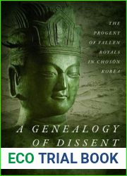 A Genealogy of Dissent: The Progeny of Fallen Royals in Choson Korea