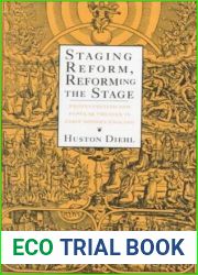 Staging Reform, Reforming the Stage: Protestantism and Popular Theater in Early Modern England