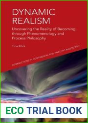 Dynamic Realism: Uncovering the Reality of Becoming through Phenomenology and Process Philosophy (Intersections in Continental and Analytic Philosophy)