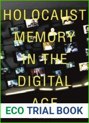 Holocaust Memory in the Digital Age: Survivors| Stories and New Media Practices