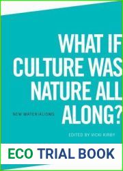 What if Culture was Nature all Along? (New Materialisms)