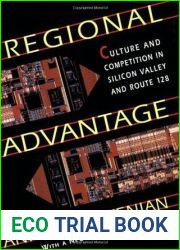 Regional Advantage: Culture and Competition in Silicon Valley and Route 128, With a New Preface by the Author